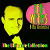 Ted Weems and His Orchestra - The Ultimate Collection