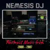 Nemesis DJ - Abstract Music from 2000-2007
